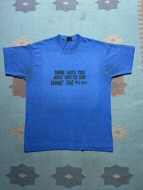 Vintage 90s t shirt funny novelty some days just gotta say what the f#^k WTF XL